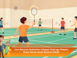 Cara Bermain Badminton Sebagai Olahraga Pelepas Penat Harian Aman Nyaman Efektif