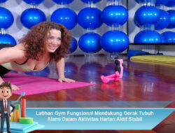 Latihan Gym Fungsional Mendukung Gerak Tubuh Alami Dalam Aktivitas Harian Aktif Stabil