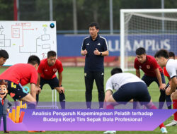 Analisis Pengaruh Kepemimpinan Pelatih terhadap Budaya Kerja Tim Sepak Bola Profesional
