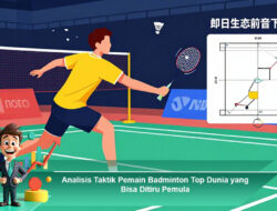 Analisis Taktik Pemain Badminton Top Dunia yang Bisa Ditiru Pemula