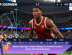 Berita Olahraga Terbaru Mengulas Statistik Pemain Kunci Dan Kontribusinya