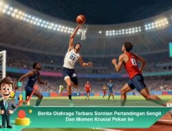 Berita Olahraga Terbaru Sorotan Pertandingan Sengit Dan Momen Krusial Pekan Ini