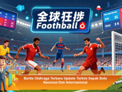 Berita Olahraga Terbaru Update Terkini Sepak Bola Nasional Dan Internasional