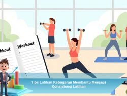 Tips Latihan Kebugaran Membantu Menjaga Konsistensi Latihan